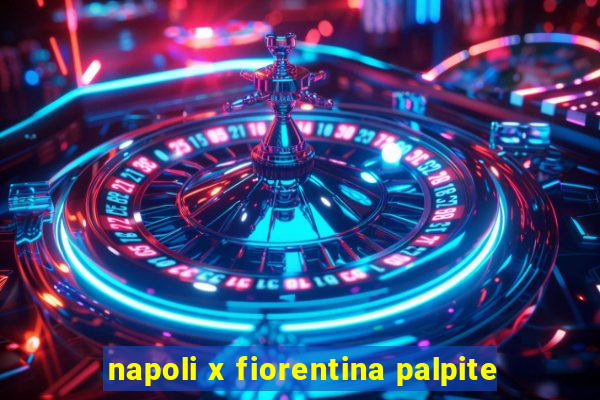 napoli x fiorentina palpite